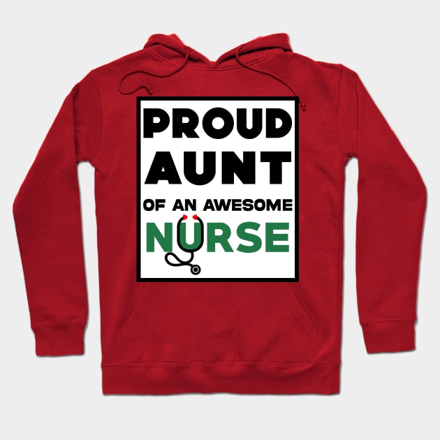 Proud Aunt of An Awesome Nurse Hoodie by Geoji 